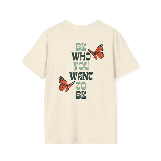 Be Who You Want To Be Butterfly T-Shirt